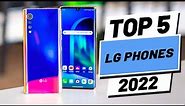 Top 5 BEST LG Phones of [2022]