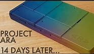 I Used Google's Project ARA For 30 Days! | The Complete Review (Part 2)