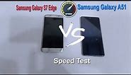 Samsung Galaxy A51 Vs Samsung Galaxy S7 Edge |Speed Test |Comparison.