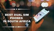 Top 10 best Android dual sim phones in South Africa 2022