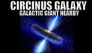 Circinus Galaxy - Active Galactic Giant Next Door - Council of Giants