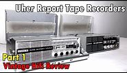 Uher Report Tape Recorders - Part 1 - History, operation and sound check