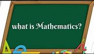 What is Mathematics? || Definition of Mathematics ||