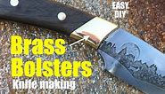 Knife Making how to make and mount Brass Bolsters
