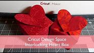 Cricut Maker/Design Space - Interlocking Heart Box