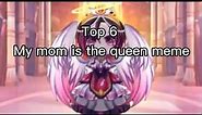 Top 6 My mom is the queen meme || UnicornSandy