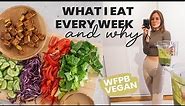 5 Meals I Eat Every Week & Why – Whole Food Plant Based Diet