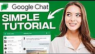 How To Use Google Chat | Simple Tutorial (2024)