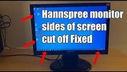 [Fixed] Cut off edges Hannspree 19 inch LCD monitor