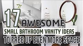 17 Awesome Small Bathroom Vanity Ideas To Free Up Even More Space