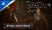 The Callisto Protocol - Official Launch Trailer | PS5 & PS4 Games