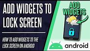 How to Add Widgets to Lock Screen on Android