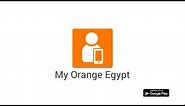 Orange Egypt| How to use My Orange Mobile App?