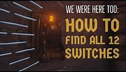 We Were Here Too: How to Find All 12 Switches / Levers