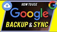 How To Use Google Backup And Sync