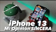 iPhone 13 mi EXPERIENCIA tras AÑOS en ANDROID