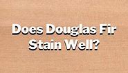 Staining Douglas Fir in 7 EASY Steps   Best Stain Colors