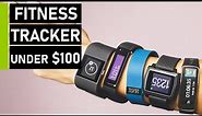 Top 10 Best Fitness Tracker Watches Under $100