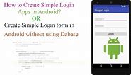 How to Create Simple Login form in Android Studio Without using Database? [With Source Code]