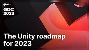Unity roadmap for 2023 | Unity at GDC 2023