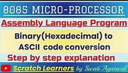 Binary to ASCII code conversion in 8085 | Hexadecimal to ASCII code in 8085 | Hex to ASCII code