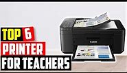 ✅Best Printer For Teachers in 2022 [Top 6 Picks Reviewed]