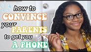 How to CONVINCE your PARENTS to get you a PHONE | Somaya Layla