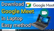 How to Download and install Google Meet in Laptop