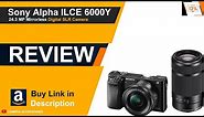 Sony Alpha ILCE 6000Y REVIEW | BEST BEGINNERS Camera Alpha 6000Y With PHOTO & VIDEO samples