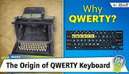 The Origin of QWERTY Keyboard