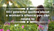 50  powerful quotes about a woman's silence you can relate to