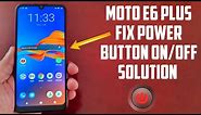 Motorola E6 Plus Fix Power Button Not Working Display Wont Turn On?Here's A Quick Solution