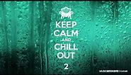 Keep Calm & Chill Out Vol 2. FULL ALBUM!