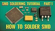 How To Solder SMD Correctly - Part 1 /SMD Soldering Tutorial
