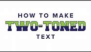 How To Create Two-Toned Text In Adobe Illustrator CC