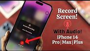 iPhone 14 Pro/Max/Plus: How to Screen Record With Audio! [Enable Microphone]