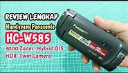 Review Lengkap Handycam Panasonic HC-W585 | 3000 Zoom, Hybrid New OIS, HDR, Twin Camera