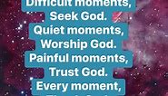 Happy moments, Praise God.Difficult moments, Seek God.Quiet moments, Worship God.Painful moments, Trust God.Every moment, Thank God. 🙏❤️ #reels #gratefulthankfulblessed | I Believe