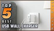 Top 5 Best USB Wall Chargers Review in 2024
