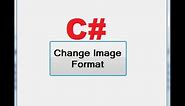 C# Tutorial 94: How to Convert Images from One Format to Another (ex png to jpg, gif, png, etc.)