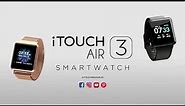 Introducing the iTOUCH Air 3 Smartwatch | iTOUCH Wearables