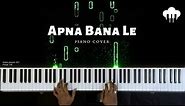 Apna Bana Le | Piano Cover | Arijit Singh | Aakash Desai