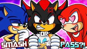 SMASH OR PASS WITH SONIC, SHADOW & KNUCKLES?!