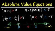 Solving Absolute Value Equations and Inequalities - Number Line & Interval Notation - Algebra