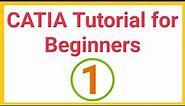 CATIA Tutorials for Beginners - 1