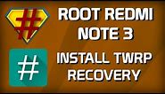 Root Redmi Note 3 & Install TWRP Recovery - NEW 100% WORKING GUIDE