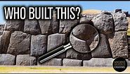 In Search of the Megalithic Builders of the Stone Walls of Peru | Ancient Architects