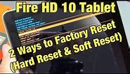 Amazon Fire HD 10 Tablet: How to Factory Reset 2 Ways (Soft Reset & Hard Reset)