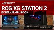 Hands on with the ROG XG Station 2 external GPU dock!