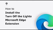 🔵How to install the Turn Off the Lights Microsoft Edge extension? (Microsoft Edge web browser)